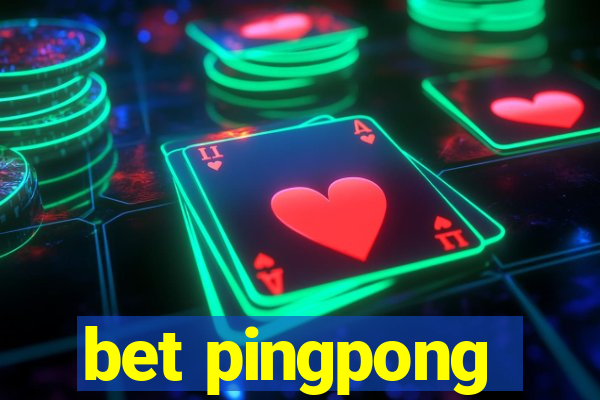bet pingpong